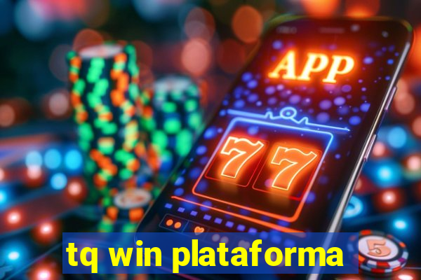 tq win plataforma